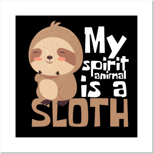 My Spirit Animal Is A Sloth Funny Posters and Art